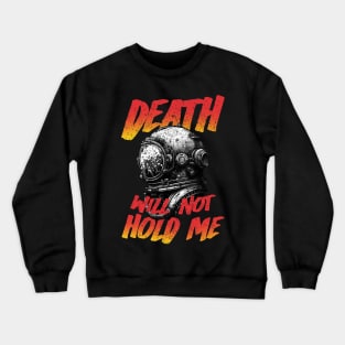 Death Will Not Hold Me Crewneck Sweatshirt